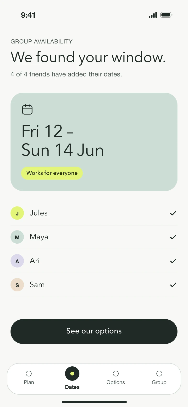 We found your window. 4 of 4 friends have added their dates. A sage card reads Fri 12 – Sun 14 Jun, Works for everyone, above Jules, Maya, Ari and Sam, each ticked.
