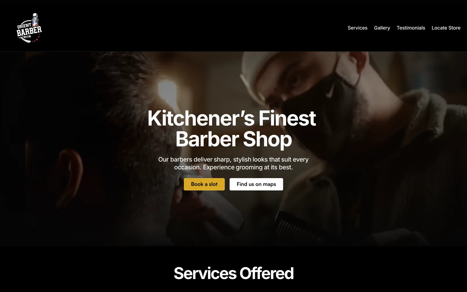 The published Orient Barber Shop home page: the shop's badge logo on a black navigation bar with links to services, gallery, testimonials and store location, and a photograph of a barber at work behind the headline Kitchener's Finest Barber Shop, a yellow Book a slot button and a Find us on maps button.